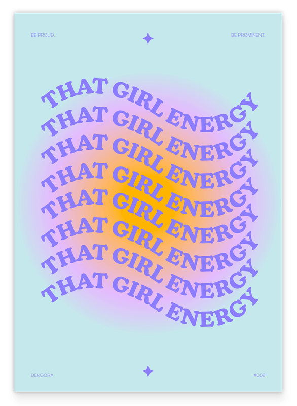 That Girl Energy - Be Proud, Be Prominent