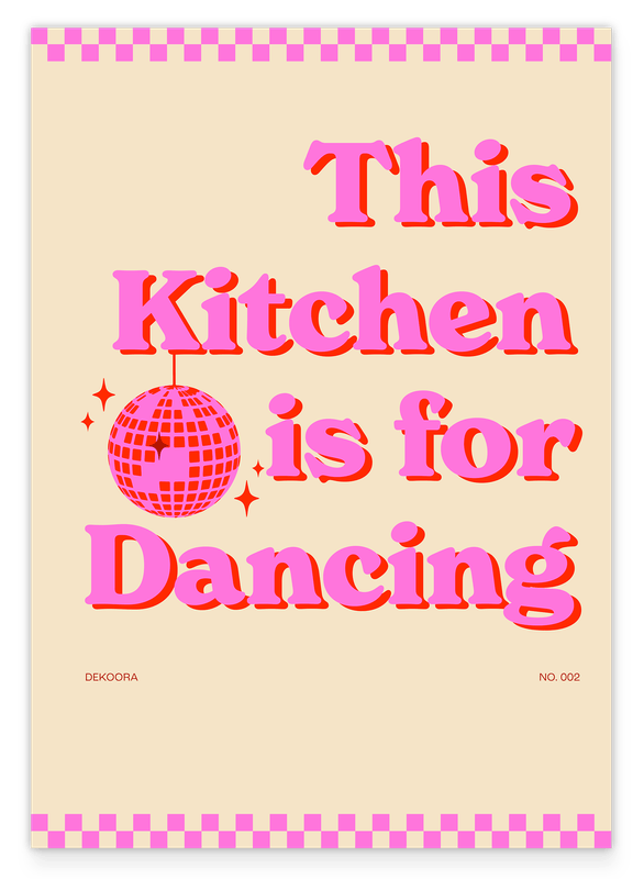 This Kitchen is for Dancing - in Pink