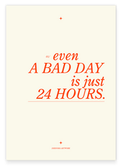 Even a bad day is just 24h