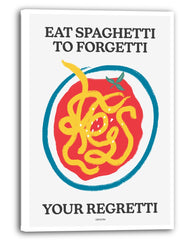 Eat Spaghetti to Forgetti your Regretti