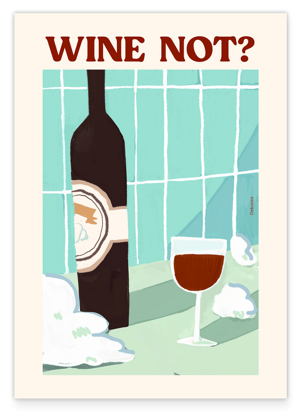 Wein "Wine Not?"