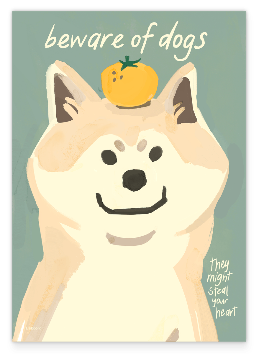 Beware of Dogs - They Might Steal Your Heart