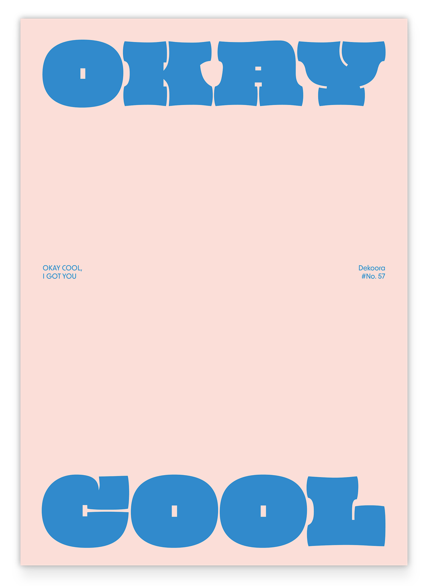 Okay Cool. I Got You - Blaue Typografie