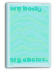 My body. My choice - in Türkis